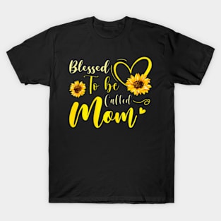 Womens Blessed To Be Called Mom Sunflower Mothers Day T-Shirt